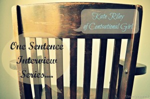 One Sentence Interview: Kate Riley of Centsational Girl