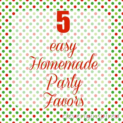 5 easy homemade party favors