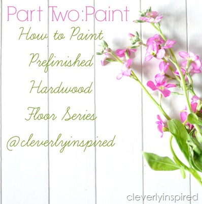 how to paint hardwood floors 2@cleverlyinspired